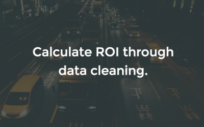 Calculate ROI through data cleaning