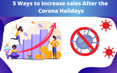 5 Ways to Increase sales After the Corona Holidays