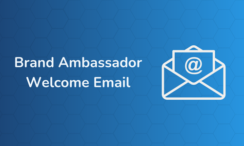 Brand Ambassador Welcome Email