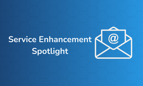 Service Enhancement Spotlight