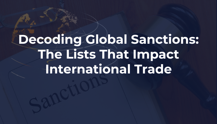 Decoding Global Sanctions_ The Lists That Impact International Trade