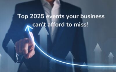 Top 2025 events your business can’t afford to miss!