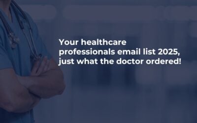 Your healthcare professionals email list 2025, just what the doctor ordered!