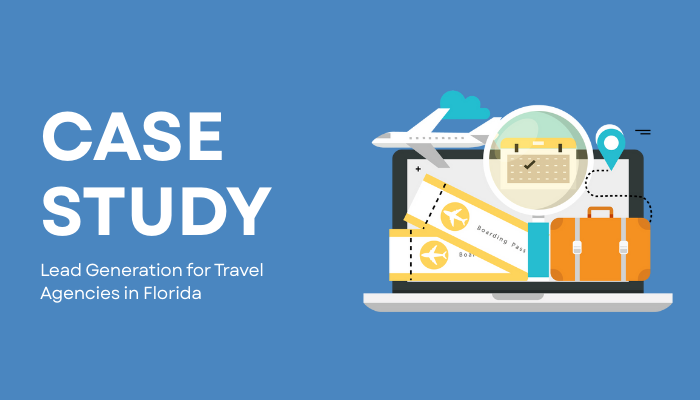 Lead Generation for Travel Agencies in Florida: A Case Study
