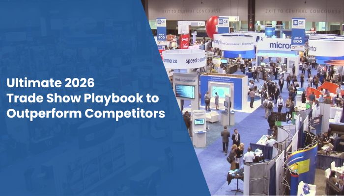 Ultimate 2026 Trade Show Playbook to Outperform Competitors