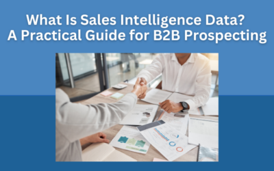 What Is Sales Intelligence Data? A Practical Guide for B2B Prospecting