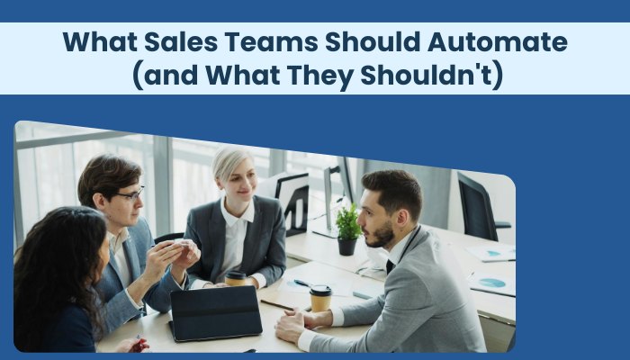 Sales Automation Guide: What to Automate and What to Keep Manual