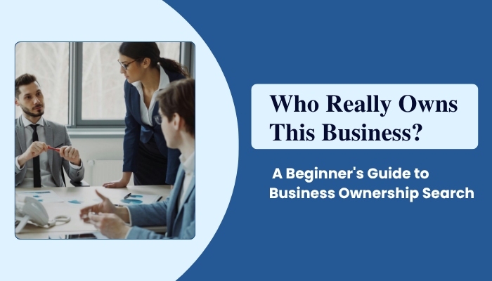 How to Find Who Owns a Business? Real Ways to Search